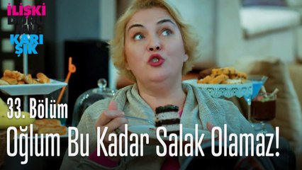 Oğlum bu kadar salak olamaz! - İlişki Durumu Karışık 33. Bölüm