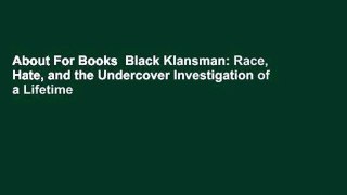 About For Books  Black Klansman: Race, Hate, and the Undercover Investigation of a Lifetime