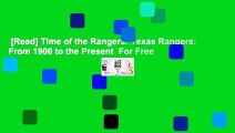 [Read] Time of the Rangers: Texas Rangers: From 1900 to the Present  For Free