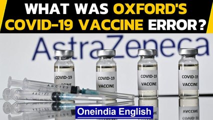 Oxford Astra Zeneca's vaccine error | What happens to India trials? | Oneindia News