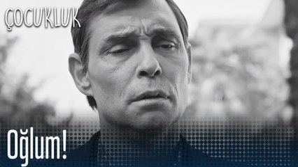Oğlum! - Çocukluk 7. Bölüm