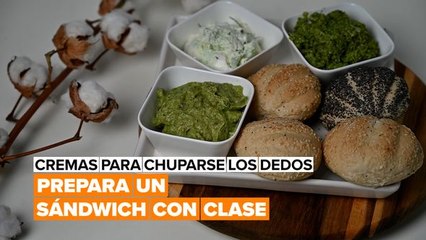 Cremas para chuparse los dedos: haz un sándwich con clase de una vez