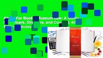 About For Books  Museum Law: A Guide for Officers, Directors, and Counsel, 4th Edition  Review