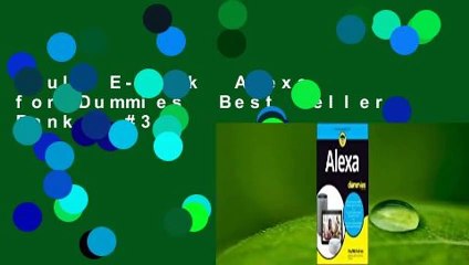 Full E-book  Alexa for Dummies  Best Sellers Rank : #3