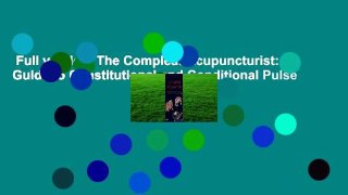 Full version  The Compleat Acupuncturist: A Guide to Constitutional and Conditional Pulse