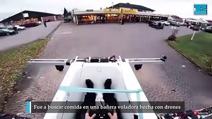 Fue a buscar comida en una bañera voladora hecha con drones