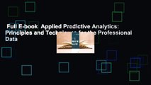 Full E-book  Applied Predictive Analytics: Principles and Techniques for the Professional Data