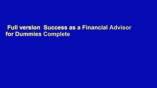 Full version  Success as a Financial Advisor for Dummies Complete