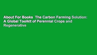 About For Books  The Carbon Farming Solution: A Global Toolkit of Perennial Crops and Regenerative