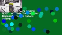 Full E-book  Options Trading QuickStart Guide: The Simplified Beginner's Guide to Options Trading