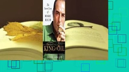 Full E-book  The King of Oil: The Secret Lives of Marc Rich Complete