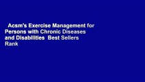 Acsm's Exercise Management for Persons with Chronic Diseases and Disabilities  Best Sellers Rank