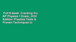 Full E-book  Cracking the AP Physics 1 Exam, 2020 Edition: Practice Tests & Proven Techniques to