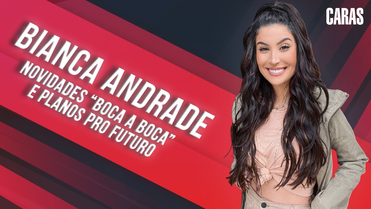 BIANCA ANDRADE: NOVIDADES 'BOCA A BOCA' E PLANOS PARA O FUTURO!