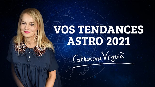 Les tendances astrologiques 2021 par Catherine Viguié