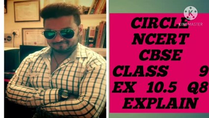 CIRCLE NCERT CBSE CLASS 9 EX 10.5 Q8 EXPLAINED.
