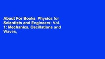 About For Books  Physics for Scientists and Engineers: Vol. 1: Mechanics, Oscillations and Waves,