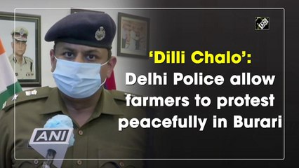 ‘Dilli Chalo’: Delhi Police allow farmers to protest peacefully in Burari