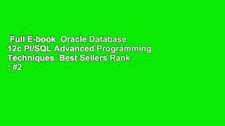 Full E-book  Oracle Database 12c Pl/SQL Advanced Programming Techniques  Best Sellers Rank : #2