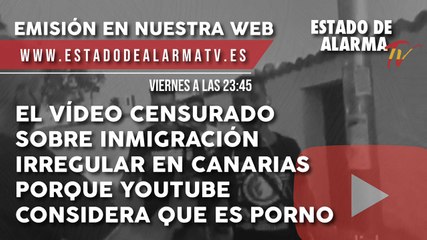 El vídeo sobre inmigración ilegal que YouTube nos censura por ser "porno"