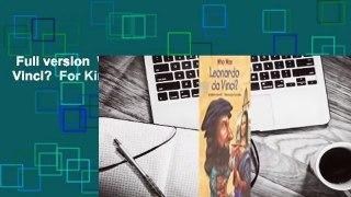 Full version  Who Was Leonardo da Vinci?  For Kindle