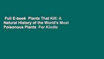 Full E-book  Plants That Kill: A Natural History of the World's Most Poisonous Plants  For Kindle
