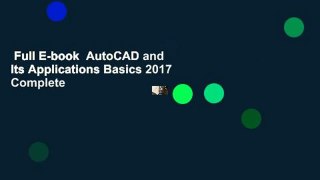 Full E-book  AutoCAD and Its Applications Basics 2017 Complete