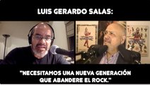 Luis Gerardo Salas: “Necesitamos una nueva generación que abandere el rock.”