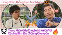 Trước tiến sĩ Lê Thẩm Dương - Trang Khàn còn thẳng tính tranh luận với các mẹ bỉm cùng chung cư 