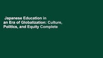 Japanese Education in an Era of Globalization: Culture, Politics, and Equity Complete