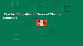 Teacher Education in Times of Change Complete
