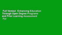 Full Version  Enhancing Education Through Open Degree Programs and Prior Learning Assessment  For