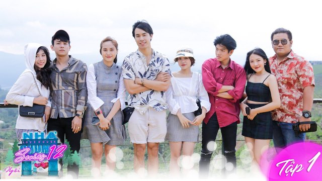 Ngôi Nhà Chung–Love House|Series 12–Tập 1:Trai xinh gái đẹp rủ nhau đi trốn trên Đà Lạt tìm tình yêu