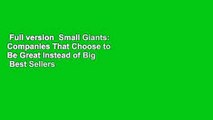 Full version  Small Giants: Companies That Choose to Be Great Instead of Big  Best Sellers Rank :