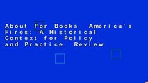 About For Books  America's Fires: A Historical Context for Policy and Practice  Review