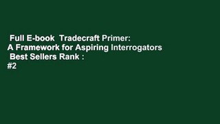 Full E-book  Tradecraft Primer: A Framework for Aspiring Interrogators  Best Sellers Rank : #2