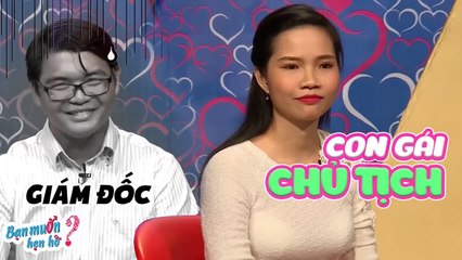 GIÁM ĐỐC ĐI HẸN HÒ GẶP ĐÚNG CON GÁI CHỦ TỊCH VÀ CÁI KẾT | BMHH