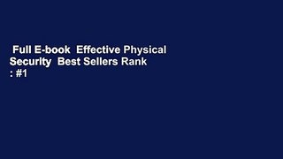 Full E-book  Effective Physical Security  Best Sellers Rank : #1