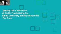 [Read] The Little Book of Gold: Fundraising for Small (and Very Small) Nonprofits  For Free