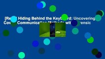[Read] Hiding Behind the Keyboard: Uncovering Covert Communication Methods with Forensic