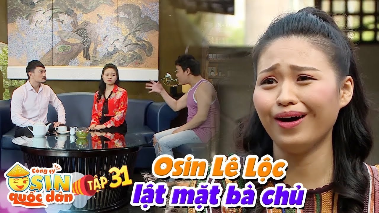 Công ty osin quốc dân|Tập 31: Osin Lê Lộc chơi...