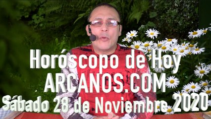 HOROSCOPO DE HOY de ARCANOS.COM - Sábado 28 de Noviembre de 2020