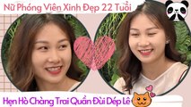 Nữ Phóng Viên Xinh Đẹp 22 Tuổi Được Bà Mối Cát Tường Làm Mai Chàng Trai Quần Đùi Dép Lê Đi Hẹn Hò 