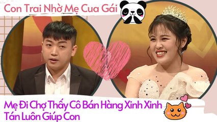 Con Trai Ế Lâu Dài Làm Mẹ Sốt Ruột Đi Chợ Thấy Cô Bán Hàng Nhìn Xinh Xắn Tán Luôn Giúp Con 