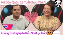 Nữ Dân Quân 28 Tuổi Chưa Từng Yêu Ai Vì Quá Đàn Ông Hốt Luôn Chàng Trai Nghệ An Hiền Như Cục Đất 