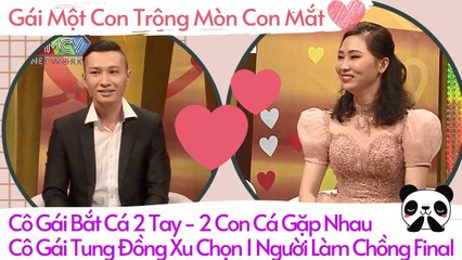 Bắt Cá 2 Tay - 2 Con Cá Vô Tình Gặp Nhau - Cô Gái Tung Đồng Xu Chọn 1 Người Làm Người Yêu Official 