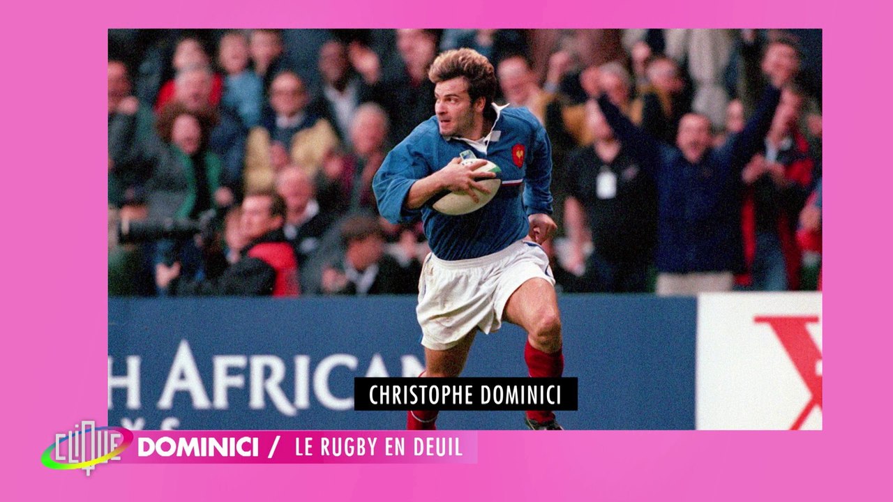 Disparition de Christophe Dominici : le rugby en deuil - Clique - CANAL+