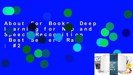 About For Books  Deep Learning for Nlp and Speech Recognition  Best Sellers Rank : #2