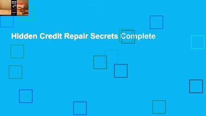 Hidden Credit Repair Secrets Complete