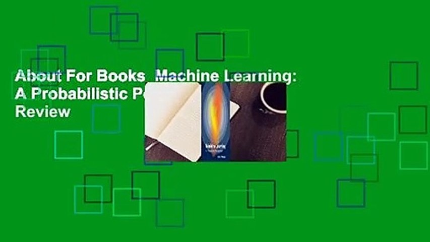 About For Books  Machine Learning: A Probabilistic Perspective  Review